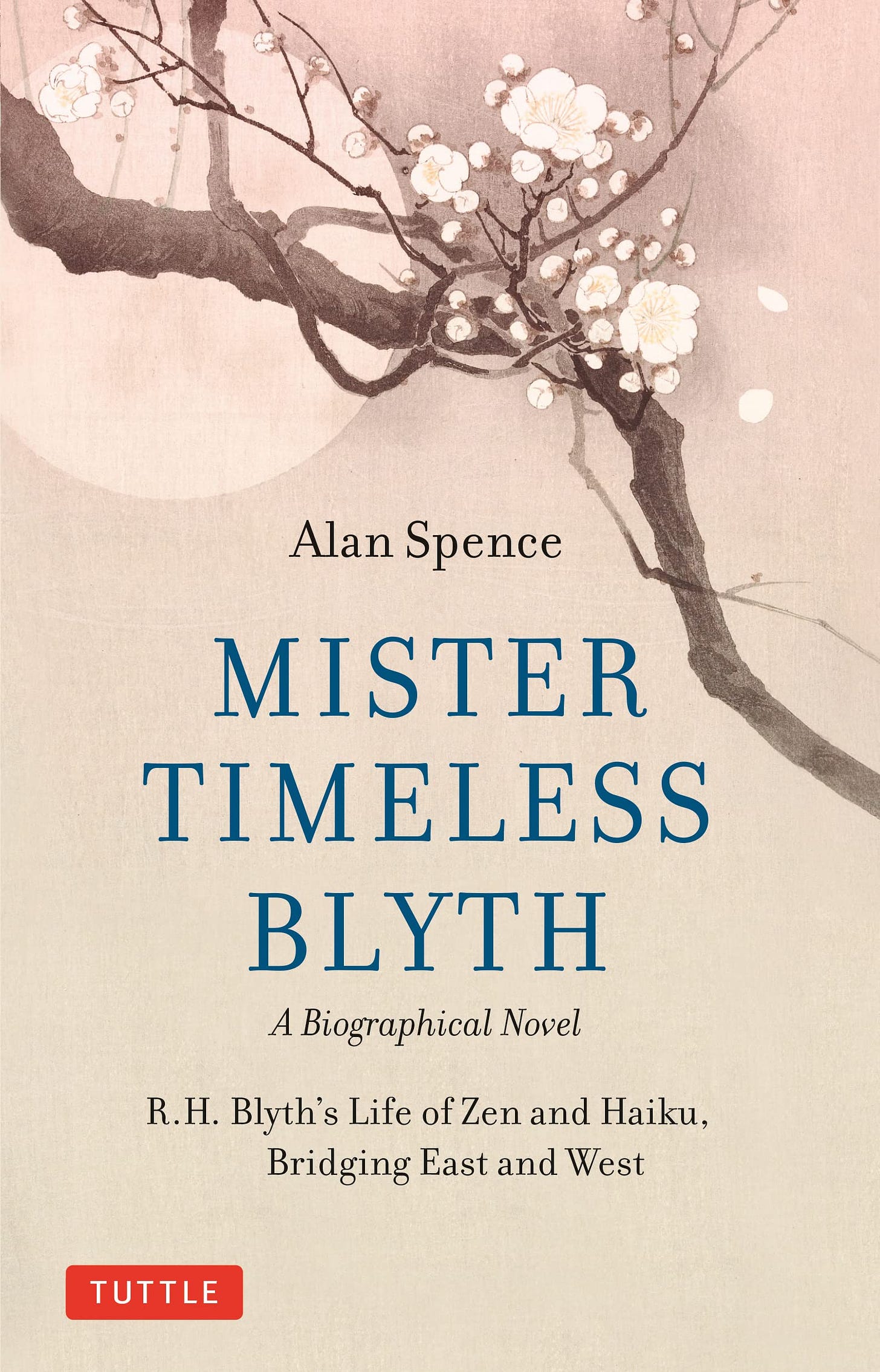Amazon | Mister Timeless Blyth: A Biographical Novel: R.h. Blyth's Life of  Zen and Haiku, Bridging East and West | Spence, Alan | Biographical