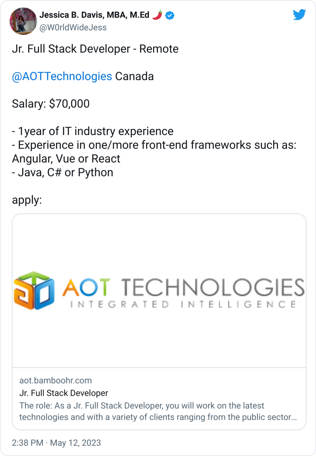 Jessica B. Davis, MBA, M.Ed 🌶 @W0rldWideJess Jr. Full Stack Developer - Remote   @AOTTechnologies  Canada  Salary: $70,000  - 1year of IT industry experience - Experience in one/more front-end frameworks such as: Angular, Vue or React - Java, C# or Python  apply: