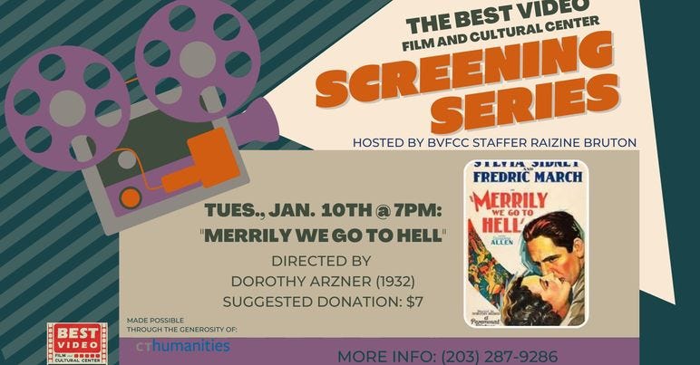 May be a cartoon of ‎1 person and ‎text that says '‎THE BEST TURAL VIDEO CENTER SCREENINS CUL FILM AND HOSTED BY BVFCC STAFFER RAIZINE BRUTON LY IH JIעNL FREDRIC MARCH MERRILY GOTO HELL' ALLEN TUES., JAN. 10TH @ 7PM: "MERRILY WE GO TO HELL" DIRECTED BY DOROTHY ARZNER (1932) SUGGESTED DONATION: $7 BEST VIDEO CENTER MADPOSIBLE MADE POSSIBLE THROUGH THROUGHTHE GENEROSITY OF: cThumanities MOREINFO:(203) 287-9286‎'‎‎