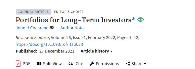 May be an image of text that says 'JOURNAL ARTICLE EDITOR'S CHOICE Portfolios for Long-Term Long Investors* John H Cochrane Author Notes FREE Review of Finance, Volume 26, Issue 1, February 2022, Pages 1-42, https://doi.org/1.1093/rof/fab038 Published: 27 December 2021 Article history PDF Split View " Cite Permissions Share'
