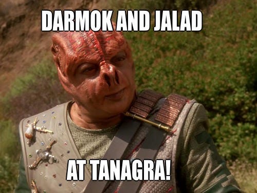 DARMOK AND JALAD|AT TANAGRA!