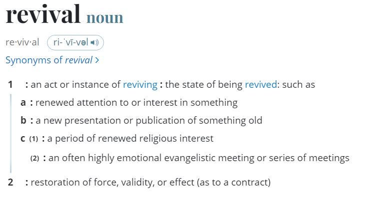 Definition of revival from Merriam Webster's dictionary.