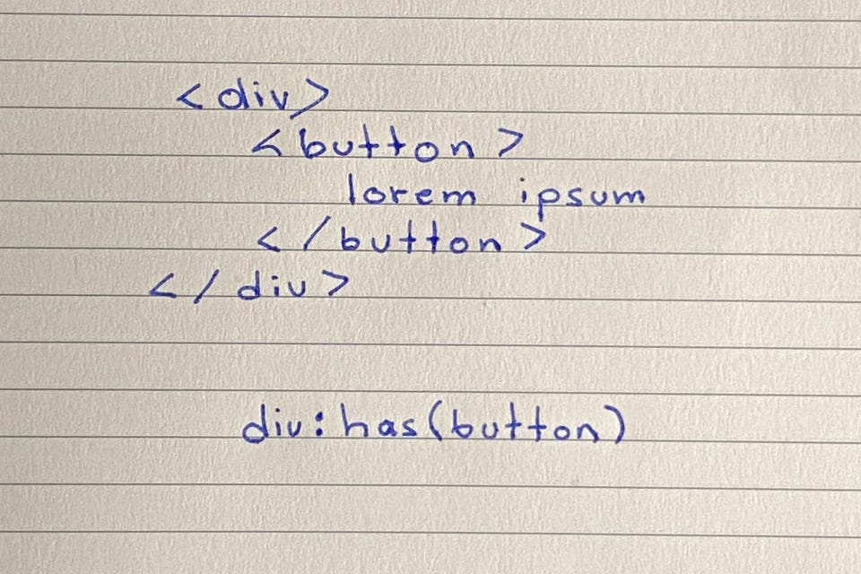HTML code with a div containing a button and displaying the CSS selector: "div:has(button)".