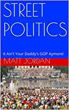 STREET POLITICS: It Ain't Your Daddy's GOP Anymore!