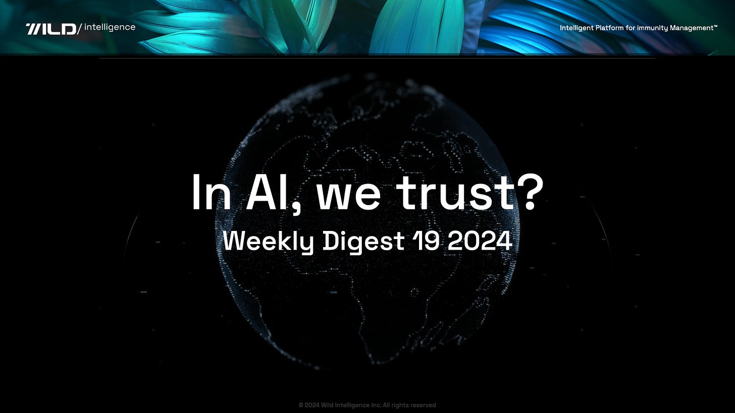 📨 Weekly digest: 19 2024 | In AI we trust? on Wild Intelligence by Yael Rozencwajg
