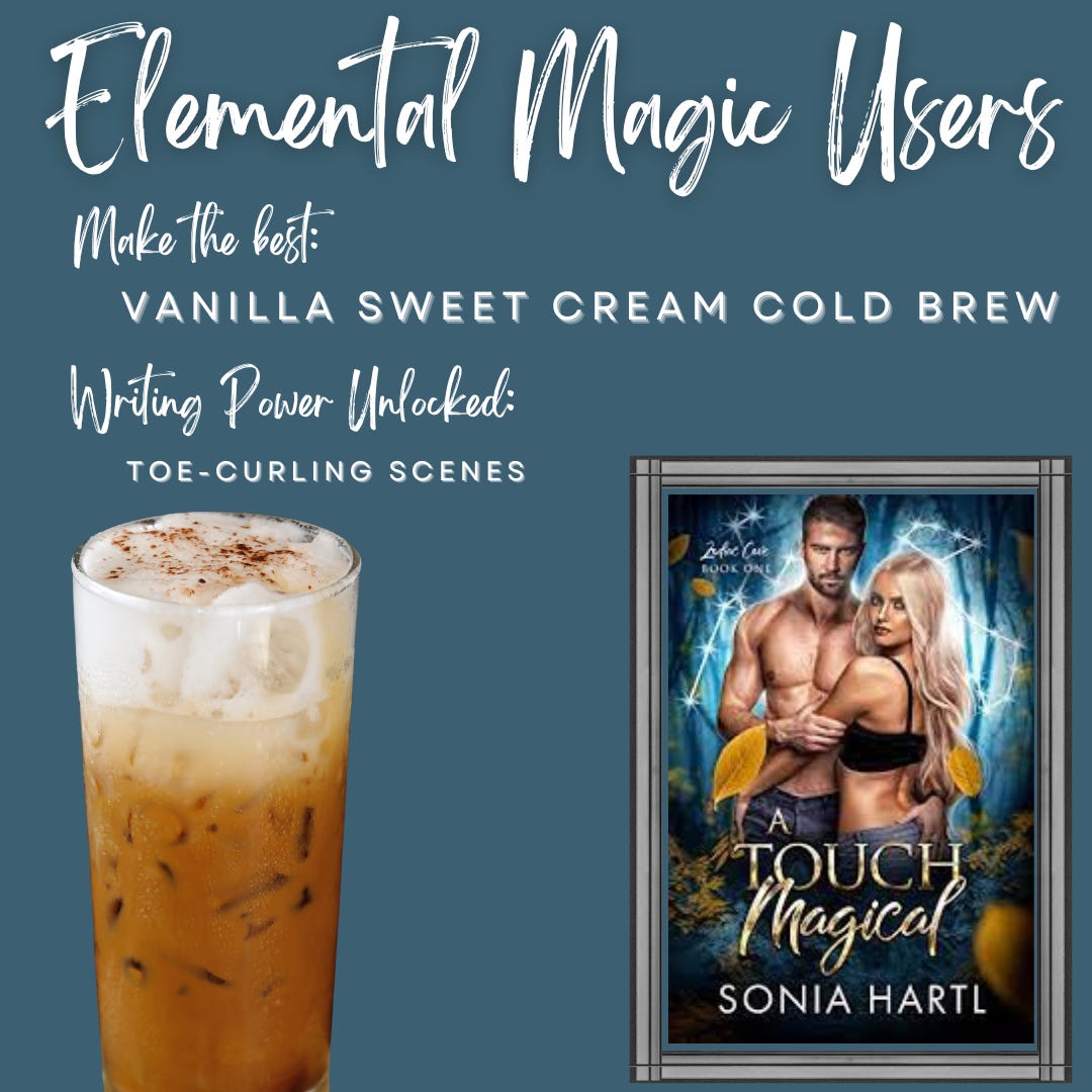 this is a blue background with a picture of the book A Touch Magical and a picture of a vanilla sweet cream cold brew. The text says "Elemental magic users make the best vanilla sweet cream cold brew writing power unlocked: toe-curling scenes."