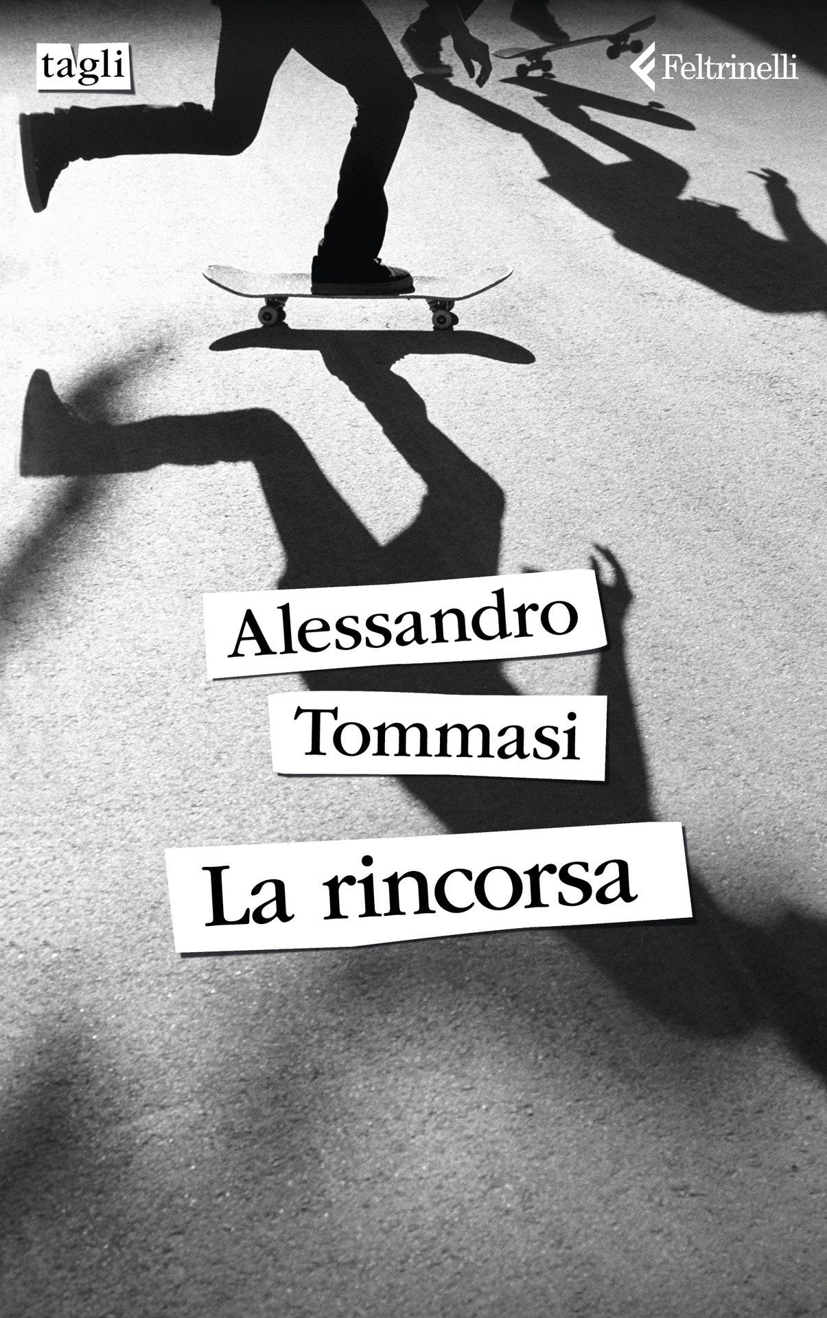 La rincorsa - Alessandro Tommasi - Feltrinelli Editore