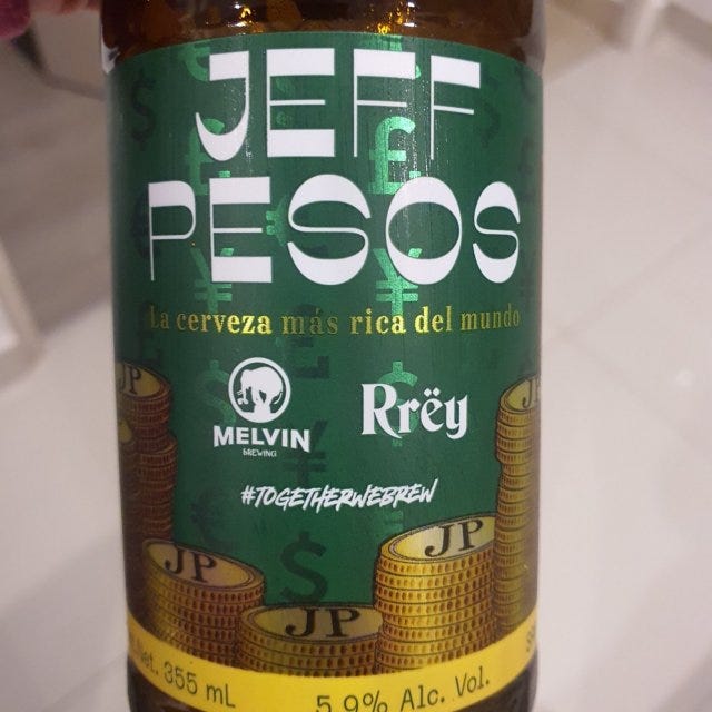 Jeff Pesos - Cerveza Rrëy - Untappd