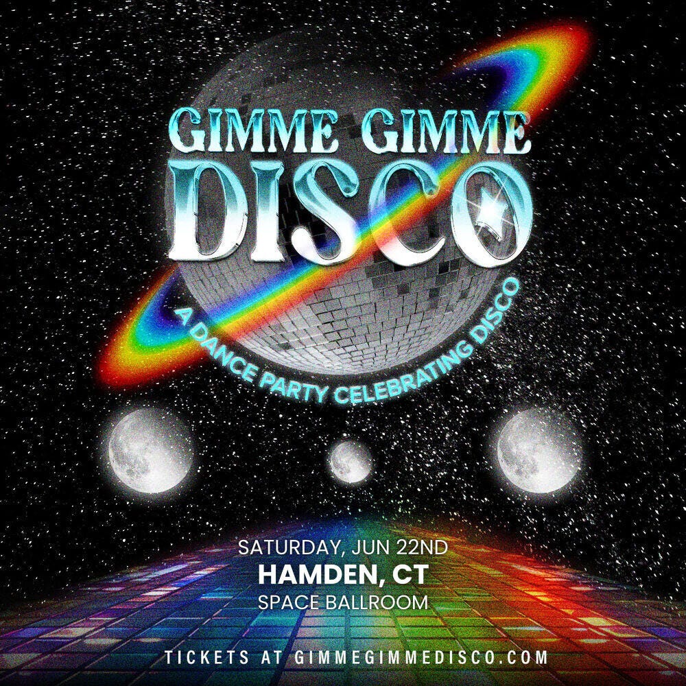 Gimme Gimme Disco | Sat 6/22 | Hamden, CT