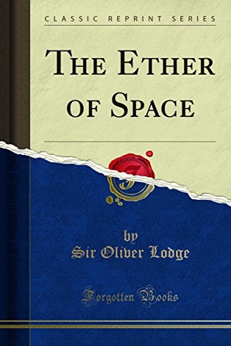 The Ether of Space by Sir Oliver Lodge | Goodreads