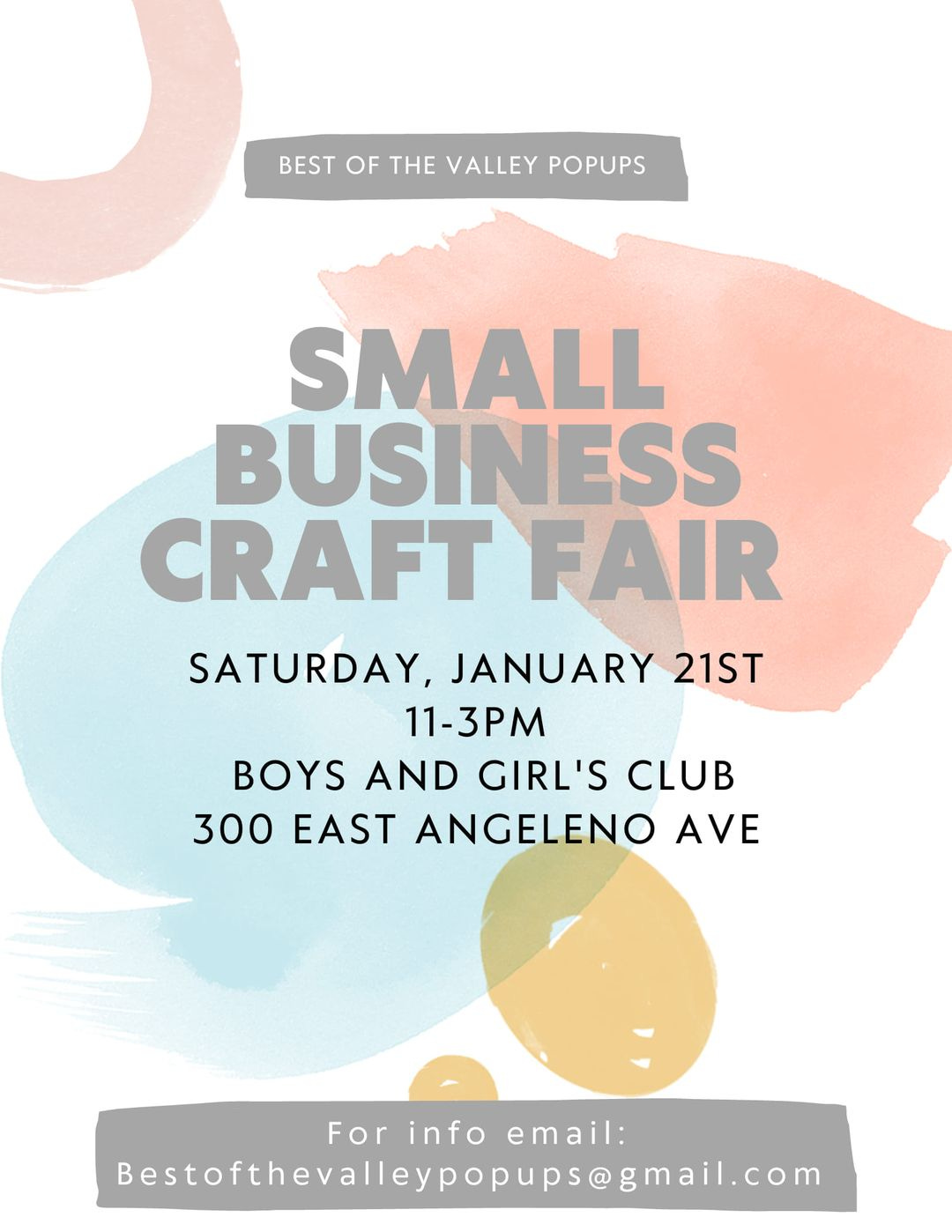 May be an image of text that says 'BEST OF THE VALLEY POPUPS SMALL BUSINESS CRAFT FAIR SATURDAY, JANUARY 21ST 11-3PM BOYS AND GIRL'S CLUB 300 300E EAST ANGELENO AVE For info email: Bestofthevalleypopups@gmail.com'