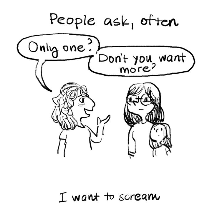 People ask often Only one? Don't you want more (drawing of woman asking Nidhi and kid these questions) I want to scream