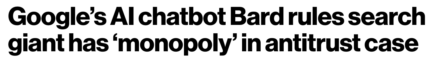 Screenshot of a headline from the New York Post that reads "Google’s AI chatbot Bard rules search giant has ‘monopoly’ in antitrust case"
