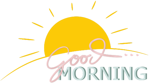 The phrase Good Morning superimposed in front of a simple rising sun graphic.