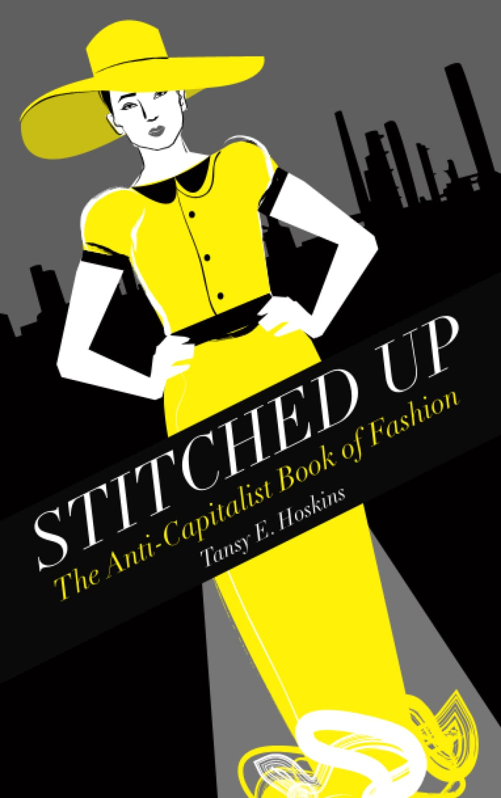 Stitched Up: The Anti-Capitalist Book of Fashion [Book]