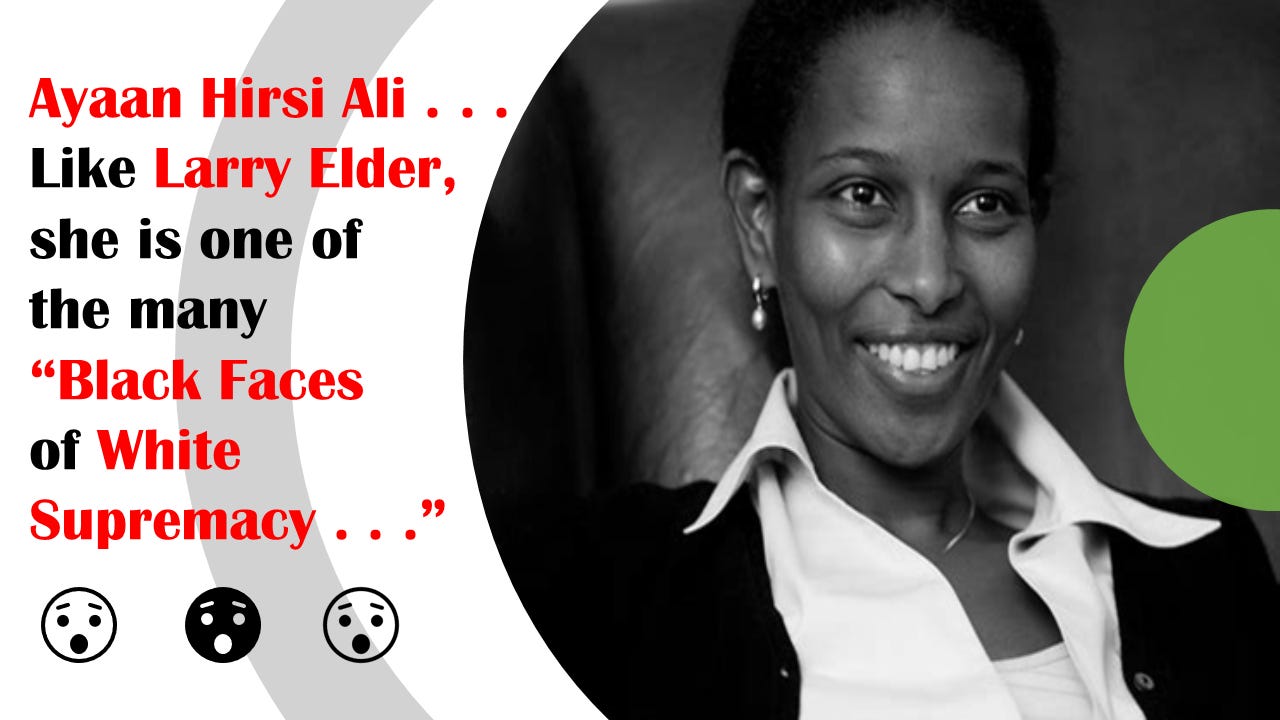 Ayaan Hirsi Ali: one of the “white supremacist nazis” from whom Super #SJW Man is saving America!