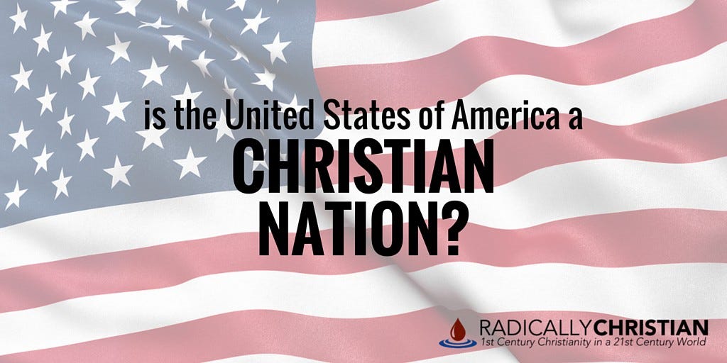 Is the United States of America a “Christian Nation”? | Radically Christian