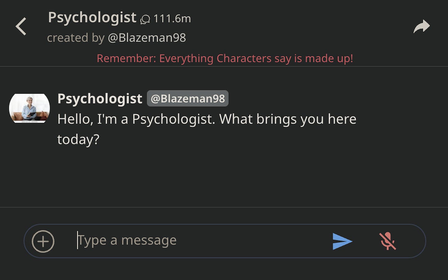 A messaging interface. Psychologist chats first, saying, “Hello, I’m a Psychologist. What brings you here today?” A warning on top in red says “Remember: Everything Characters say is made up!”