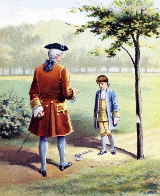 George Washington admitting he chopped the cherry tree.