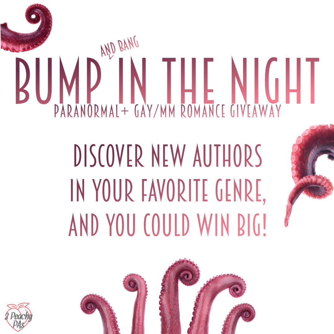 Bump and Bang In the Night Paranormal+ Gay/MM Romance Giveaway Discover New Authors in your Favorite genre, and you could win big!
