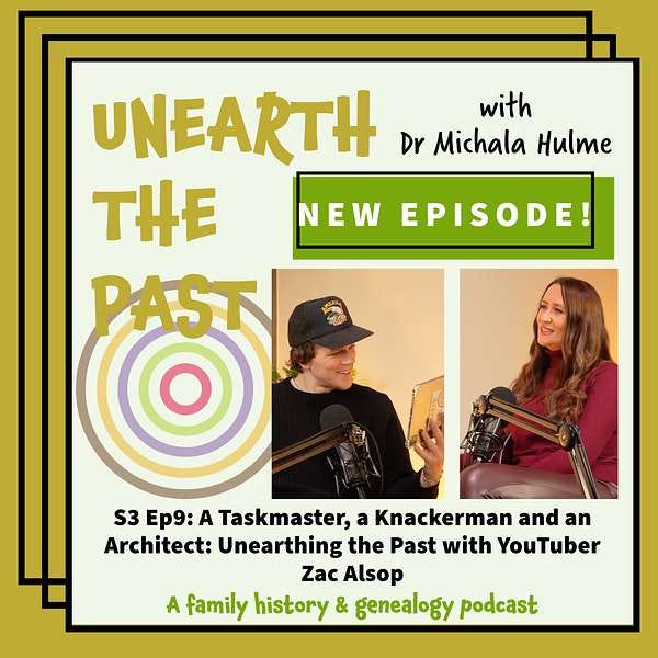 S3 Ep9: A Taskmaster, a Knackerman and an Architect: Unearthing the Past with YouTuber Zac Alsop Artwork