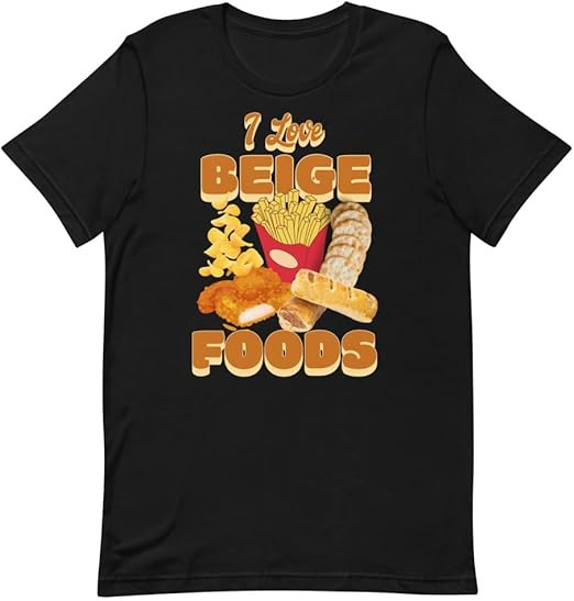 I Love Beige Foods - Funny Food T Shirt