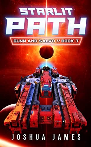 Starlit Path: A Sci-Fi Thriller (Gunn and Salvo Book 7) by [Joshua James]