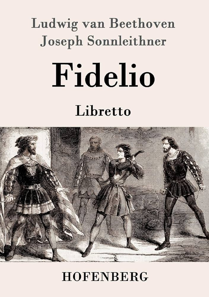 Amazon.com: Fidelio: Oper in zwei Aufzügen Libretto (German Edition): 9783843062695: Beethoven, Ludwig Van, Sonnleithner, Joseph, Treitschke, Georg Friedrich: Libros