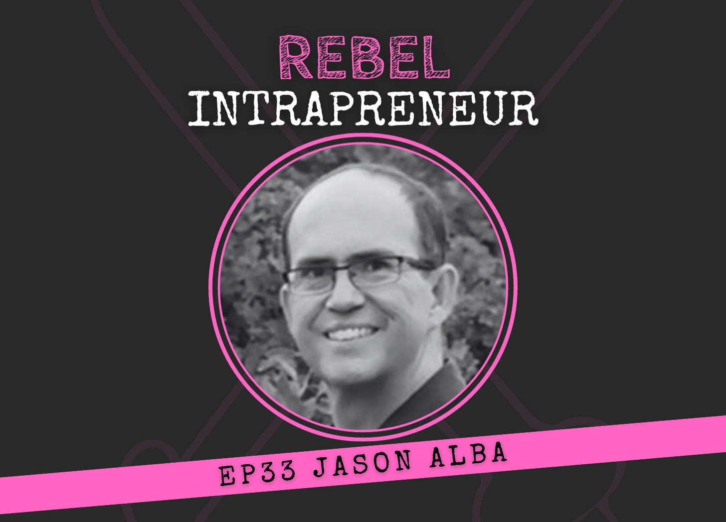 Jason Alba Rebel Intrapreneur Bill Cushard