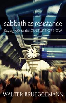 Paperback Sabbath as Resistance: Saying No to the Culture of Now Book