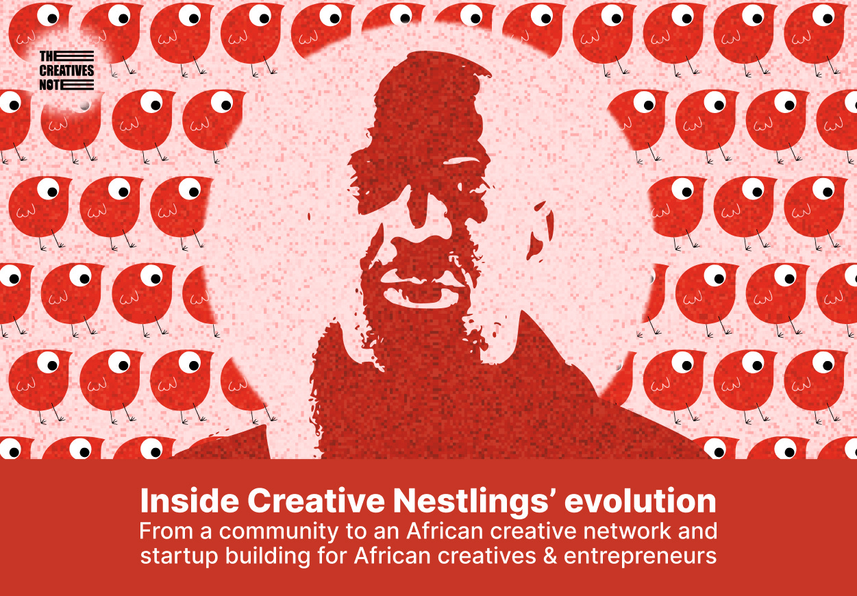 Inside Creative Nestlings’ evolution: From a community to an African creative network and startup building for African creatives & entrepreneurs