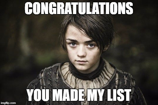 Arya Stark stares at the camera and says "congratulations You made my list"