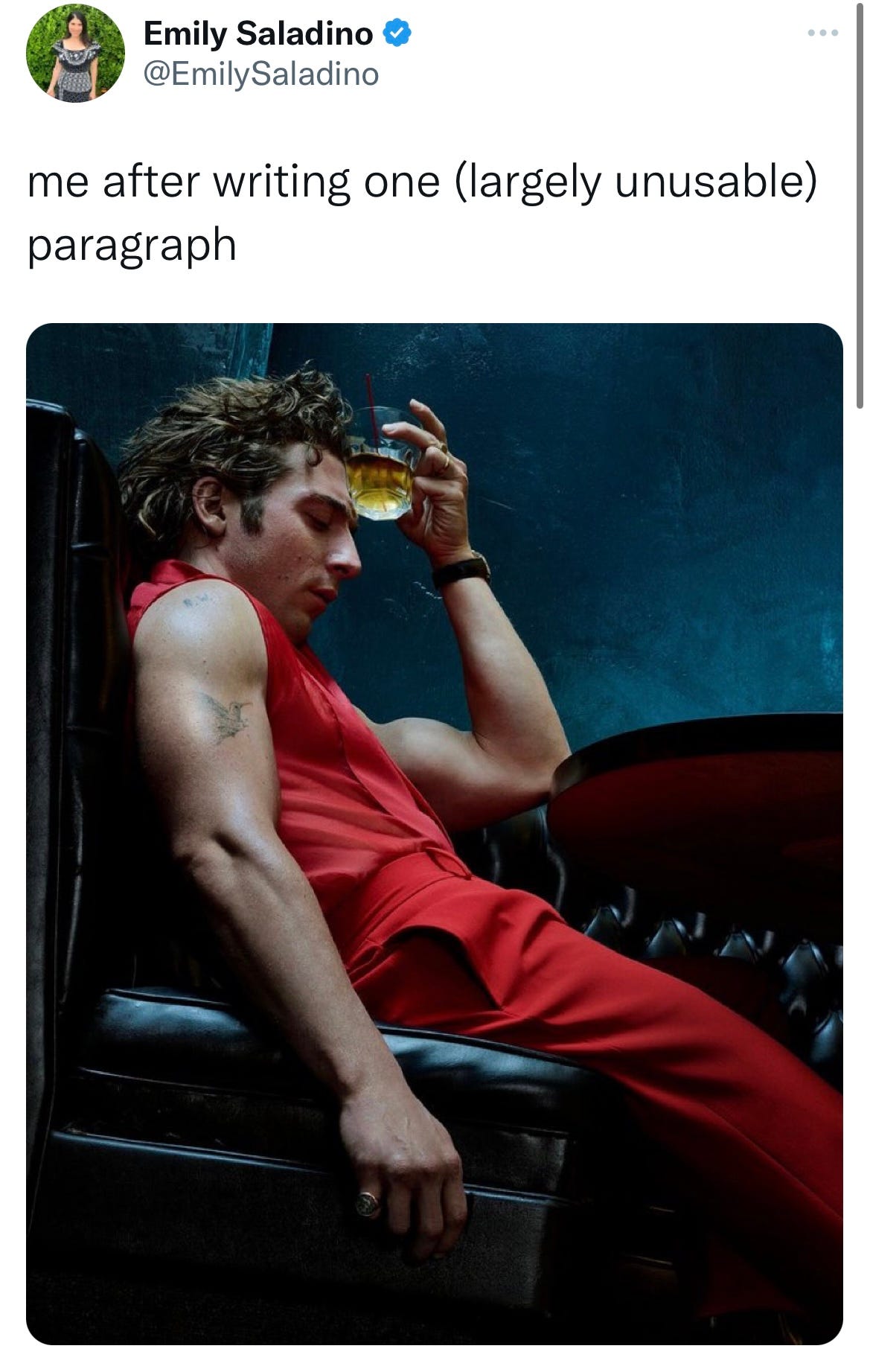 tweet from emily saladino @emilysaladino that says me after writing one (largely unusable) paragraph and features an image of a sweaty jeremy allen white holding a cold drink to his forehead