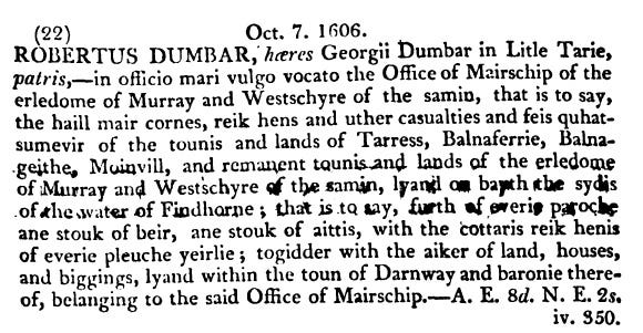 A retour of 1606 confirming Robert Dunbar as legal inheritor of the office of the Mairship of the Earldom of Moray and Westshire of the same.