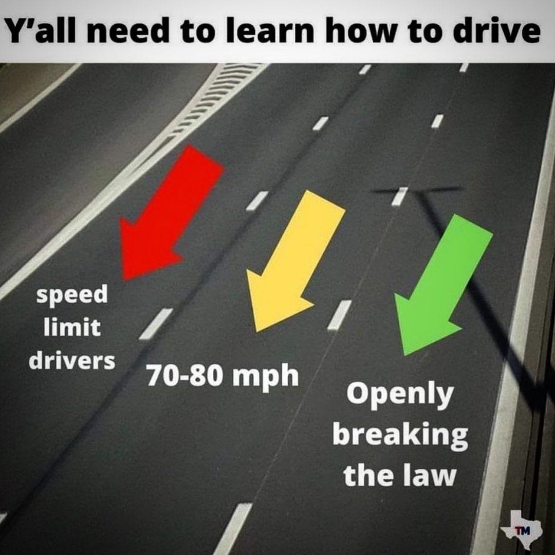 May be an image of road and text that says 'Y'all need to learn how to drive speed limit drivers 70-80 mph Openly breaking the law'