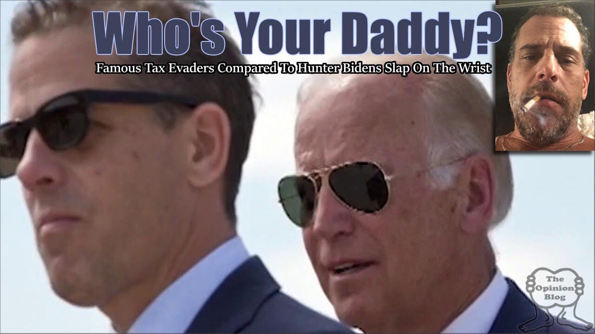 Famous Tax Evaders Compared To Hunter Bidens Slap On The Wrist