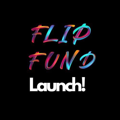 Flip Fund® 1 Launch