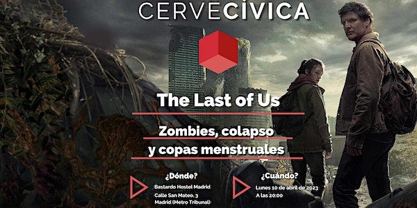 Cervecívica - The Last of Us: Zombies, colapso y copas menstruales.