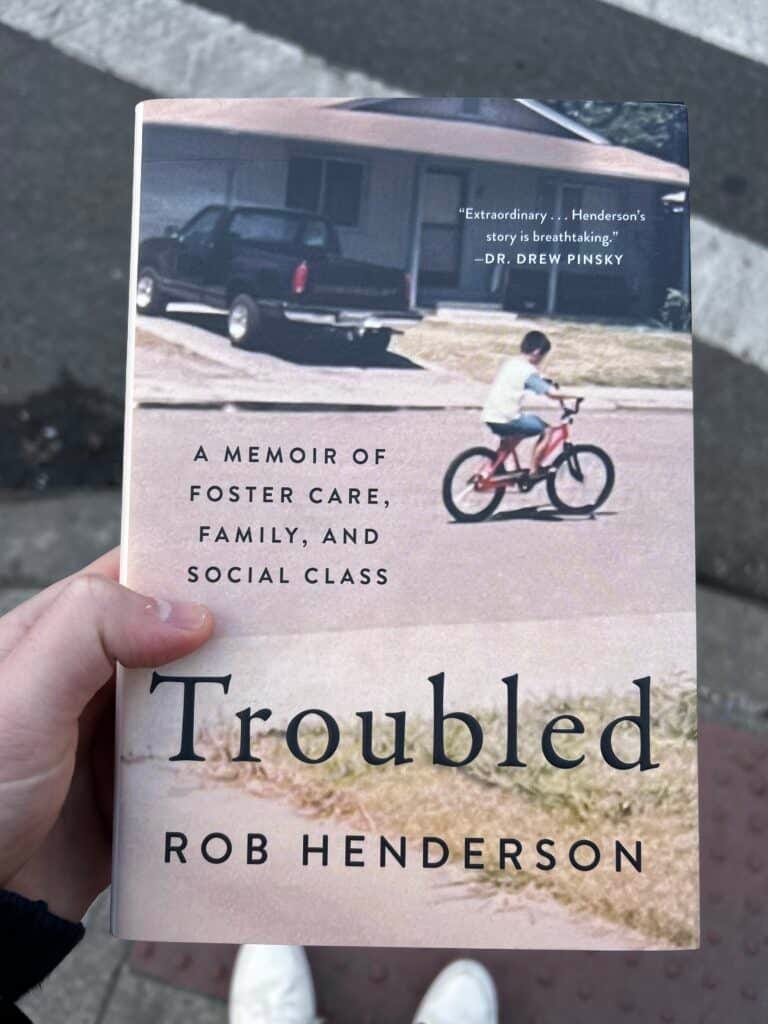 Troubled: A memoir of foster care, family, and social class by Rob Henderson