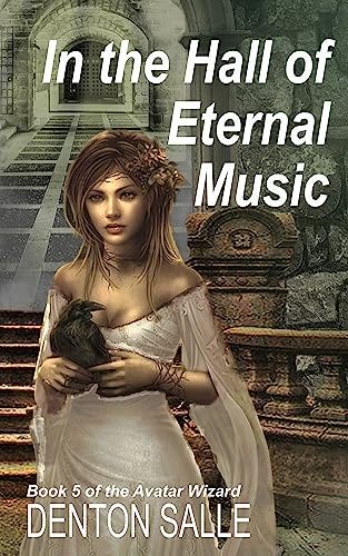 In the Hall of Eternal Music (The Avatar Wizard Book 5) by [Denton Salle]