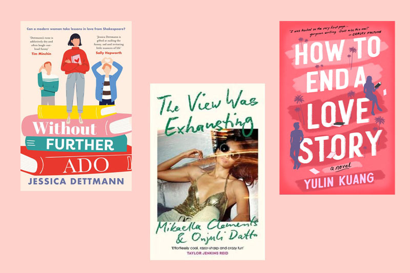 Covers of ‘Without Further Ado’ by Jessica Dettmann, ‘The View Was Exhausting’ by Mikaella Clements & Onjuli Datta and ‘How to End a Love Story’ by Yulin Kuang