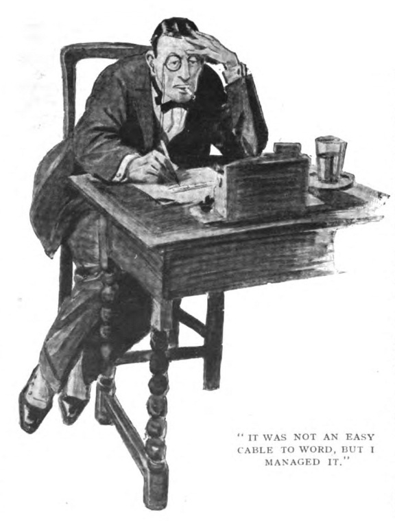 Bertie hunches over a writing desk, staring despondently into space. His right hand has taken charge of a pen, while the other is occupied with being splayed across his forehead. He is not sitting with his legs properly under the desk, instead choosing to awkwardly tuck them both off to one side. The caption reads, ""It was not an easy cable to word, but I managed it.""