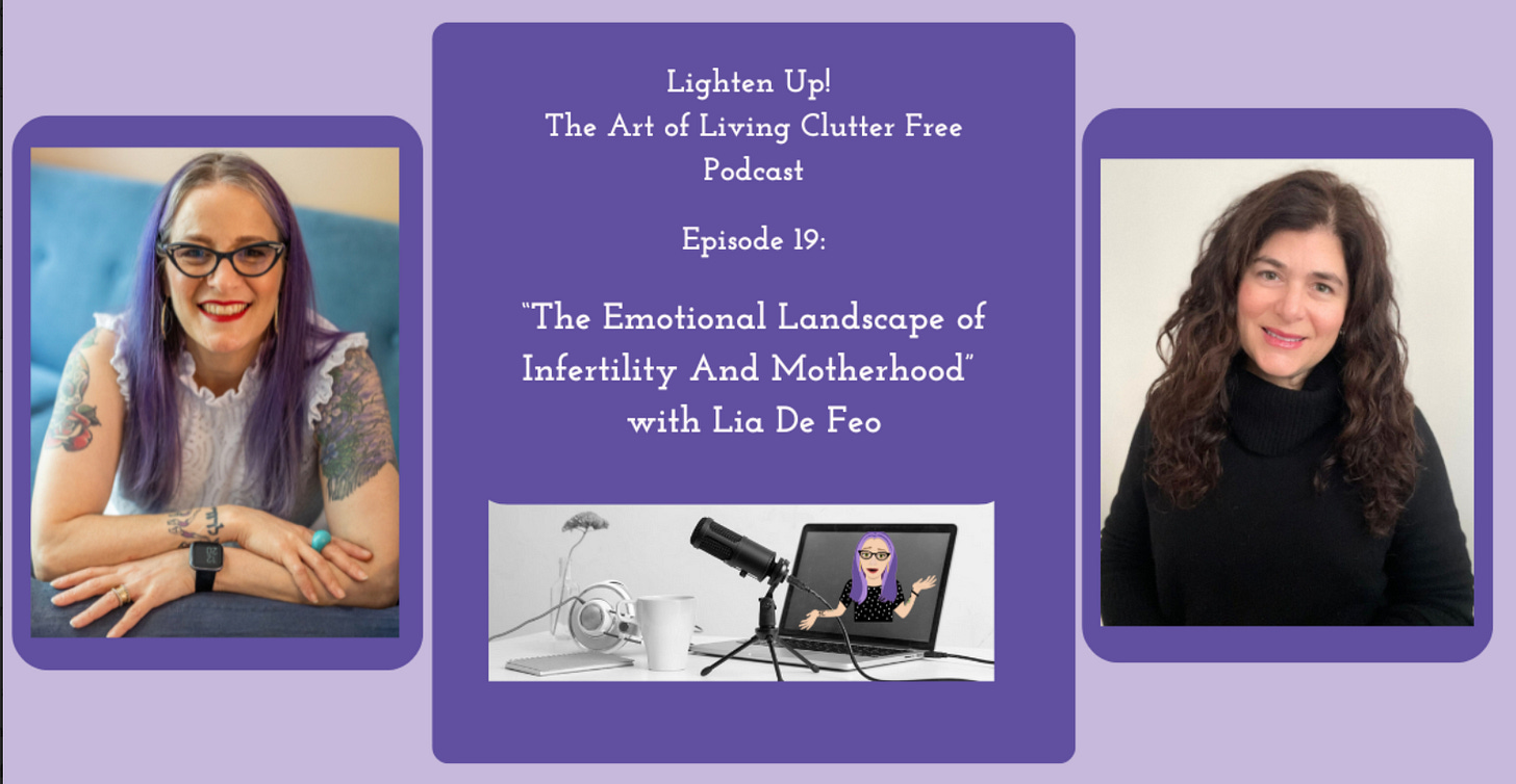 Lighten Up Podcast: Mothers and infertility and mental clutter Lia De Feo Melanie Cohen