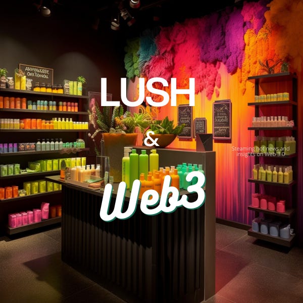 Lush cosmetics and Web3