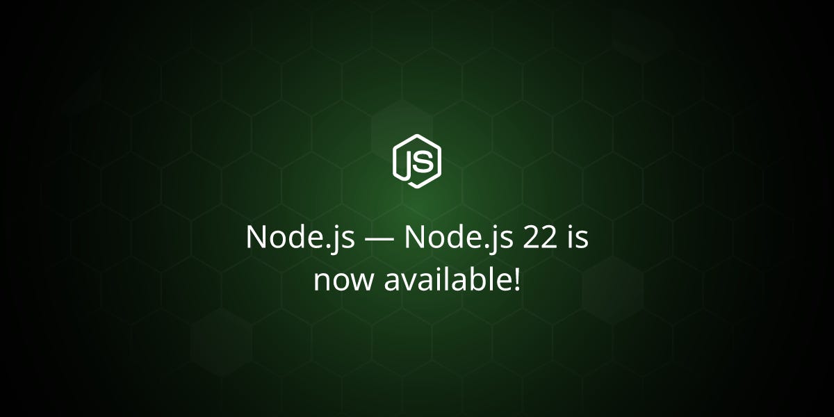 Node.js — Node.js 22 is now available!