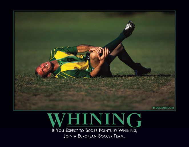 Whining | Demotivational posters funny, Funny memes, Funny pictures