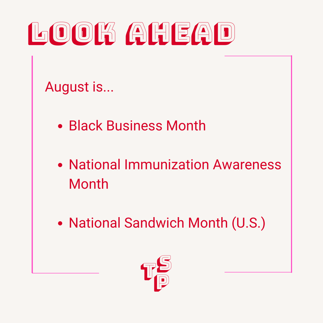Graphic highlighting the upcoming notable dates in August, such as Black Business Month and National Sandwich Month