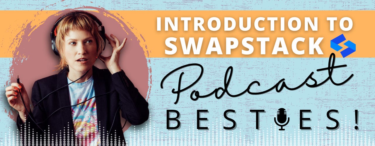 Graphic with image of Podcast Bestie founder Courtney Kocak: Introduction to Swapstack, Podcast Besties!