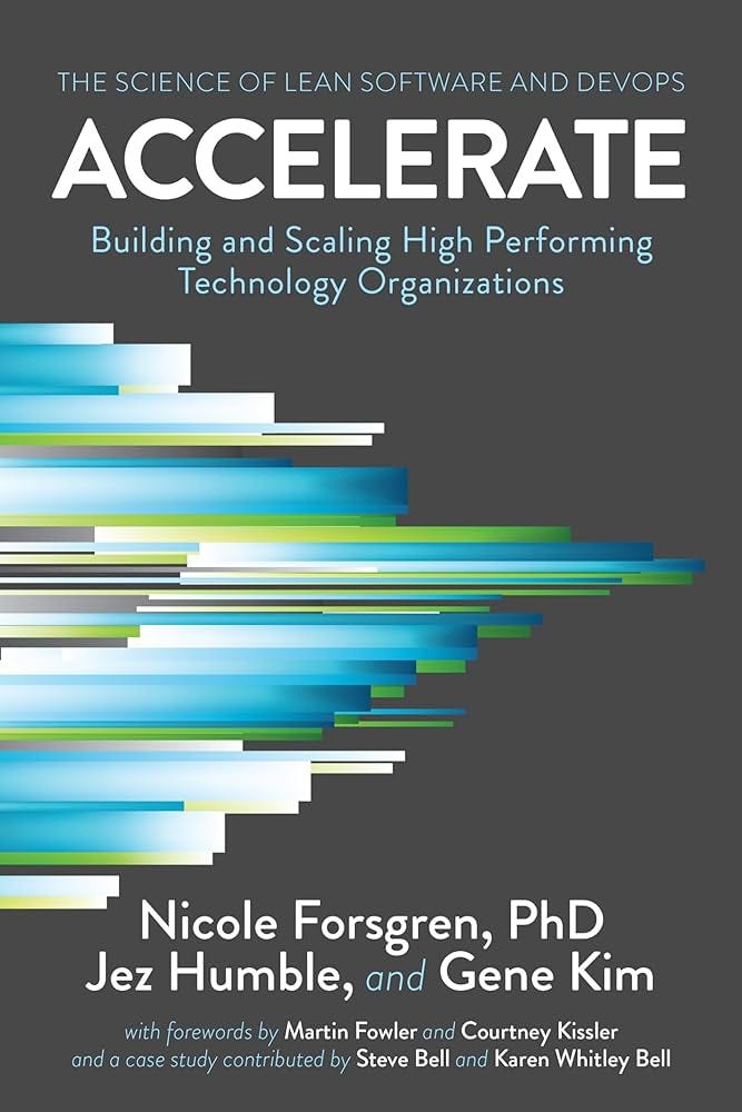 Accelerate: The Science of Lean Software and DevOps: Building and Scaling  High Performing Technology Organizations: Forsgren PhD, Nicole, Humble, Jez,  Kim, Gene: 9781942788331: Amazon.com: Books