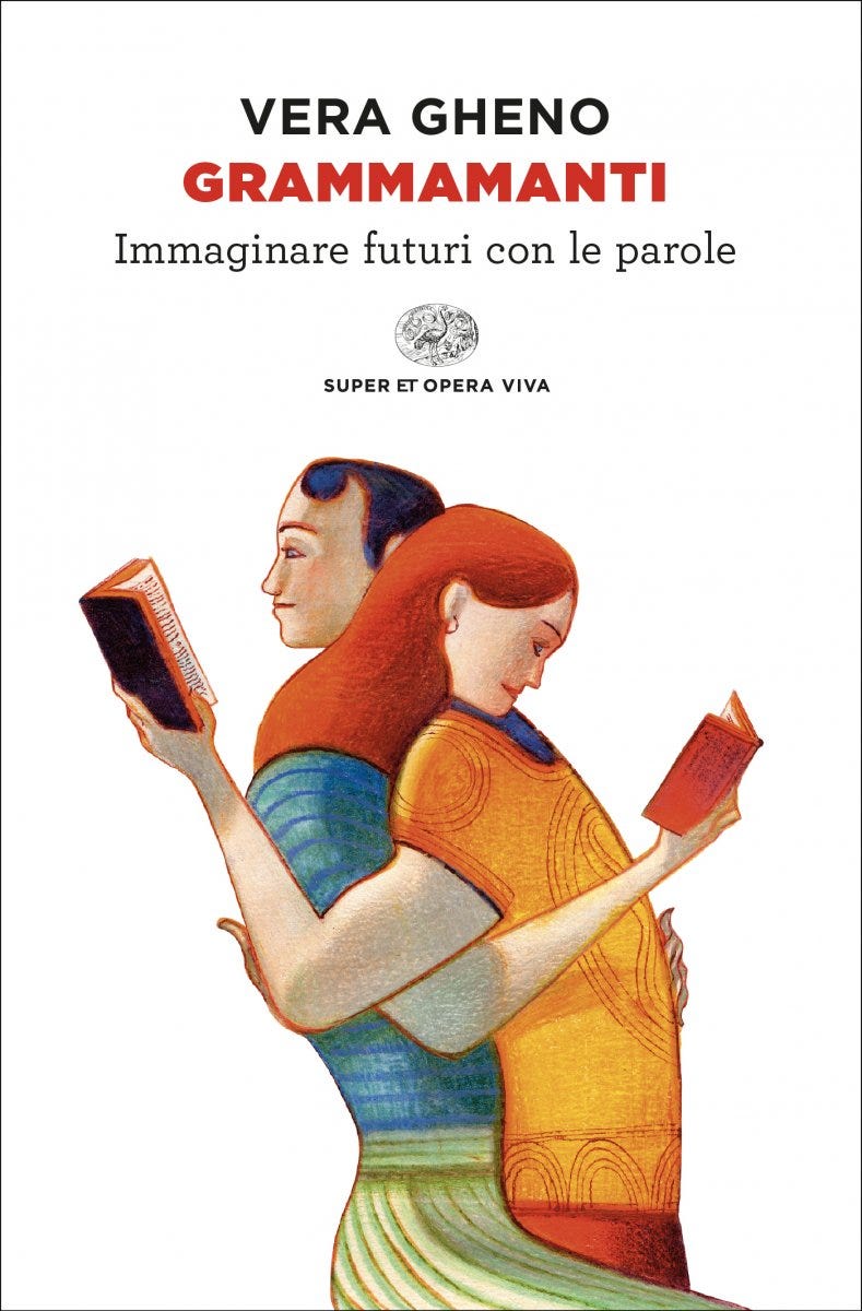Copertina del libro di Vera Gheno: "Grammamanti. Immaginare futuri con le parole". Ci sono due figure di uomo e donna di profilo, che si abbracciano. Entrambi reggono un libro aperto in mano e lo stanno leggendo.